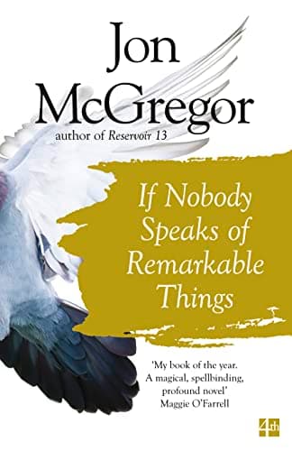 Cover of If Nobody Speaks of Remarkable Things by Jon McGregor