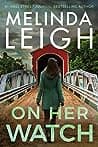 Cover of On Her Watch by Melinda Leigh