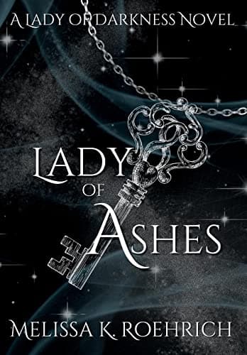 Cover of Lady of Ashes by Melissa K. Roehrich