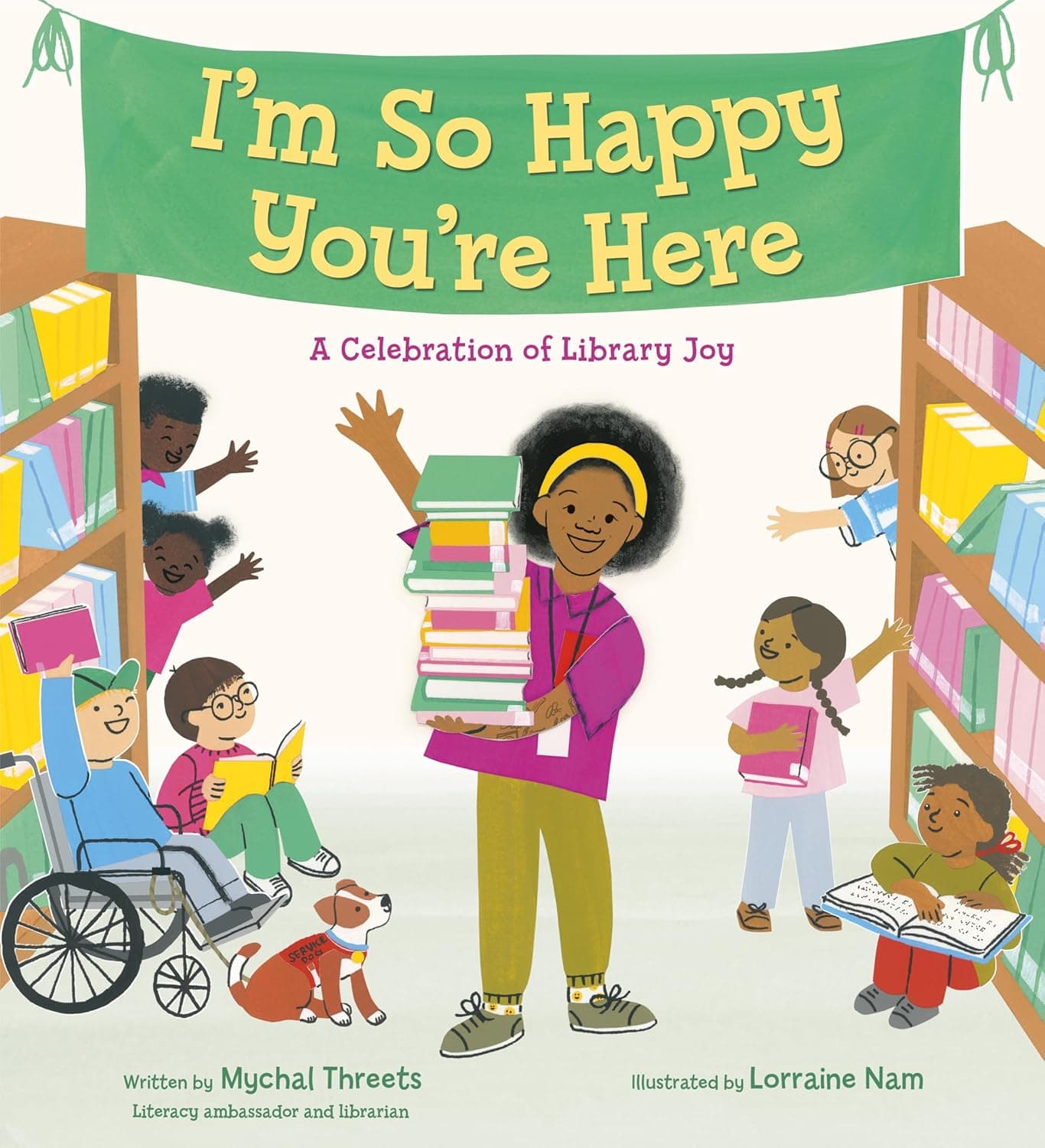 Cover of I'm So Happy You're Here: A Celebration of Library Joy by Mychal Threets
