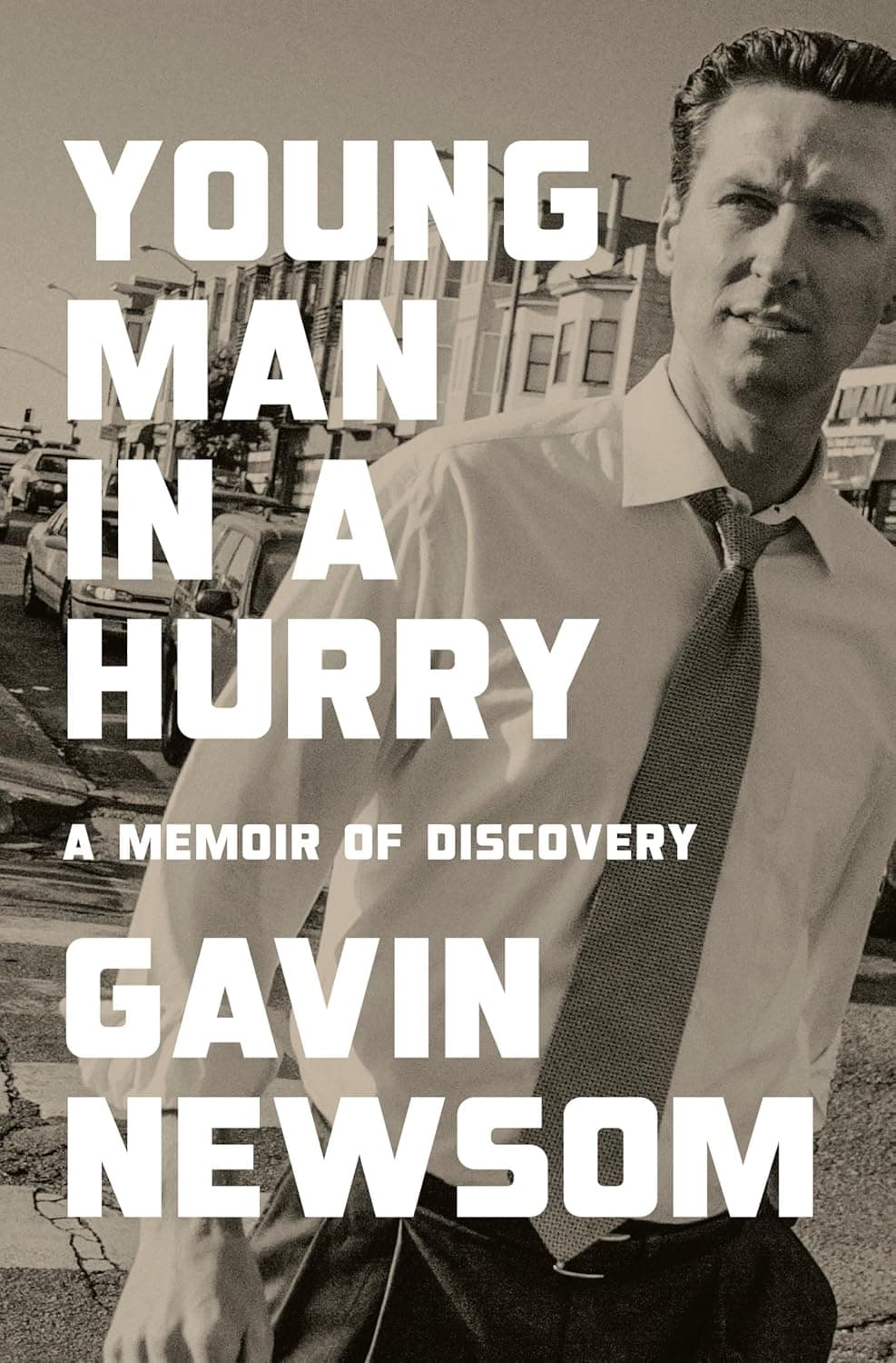 Cover of Young Man in a Hurry: A Memoir of Discovery by Gavin Newsom