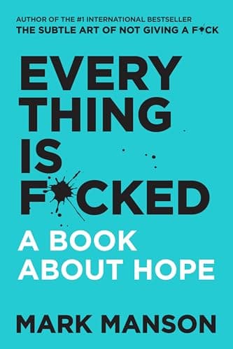 Cover of Everything is F*cked: A Book About Hope by Mark Manson