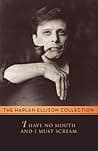 Cover of I Have No Mouth and I Must Scream by Harlan Ellison