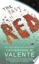 Cover of The Past Is Red by Catherynne M. Valente