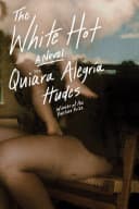 Cover of The White Hot by Quiara Alegría Hudes