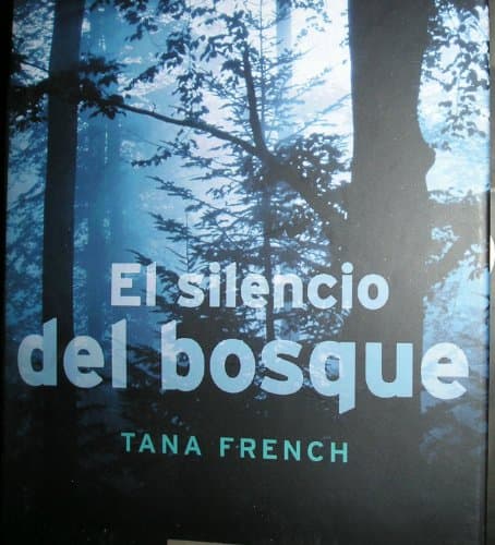 Cover of El silencio del bosque by Tana French