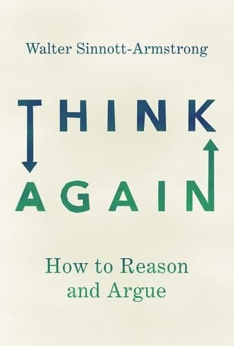 Cover of Think Again: How to Reason and Argue by Walter Sinnott-Armstrong