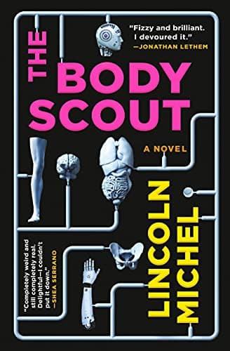 Cover of The Body Scout by Lincoln Michel