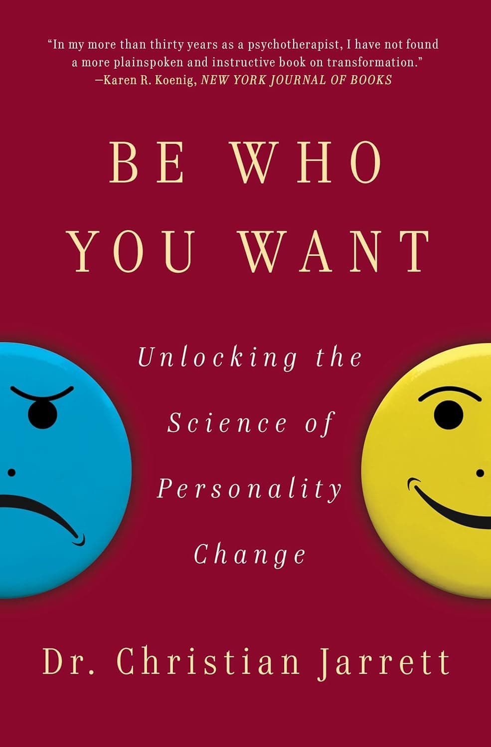 Cover of Be Who You Want : Unlocking the Science of Personality Change by Christian Jarrett