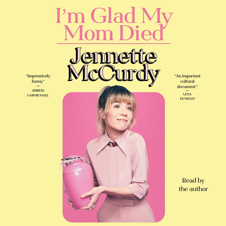 Cover of I'm Glad My Mom Died by Jennette McCurdy