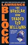 Cover of The Burglar Who Traded Ted Williams (Bernie Rhodenbarr Mysteries) by Lawrence Block