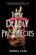 Cover of These Deadly Prophecies by Andrea Tang
