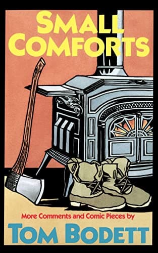 Cover of Small Comforts: More Comments And Comic Pieces by Tom Bodett