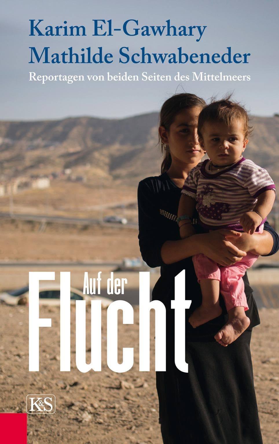 Cover of Auf der Flucht: Reportagen von beiden Seiten des Mittelmeers by Karim El-Gawhary
