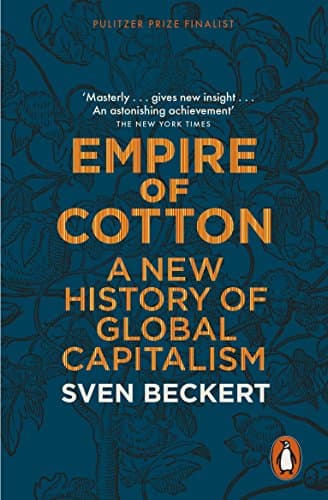 Cover of Empire of Cotton: A New History of Global Capitalism by Sven Beckert