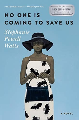 Cover of No One Is Coming to Save Us by Stephanie Powell Watts