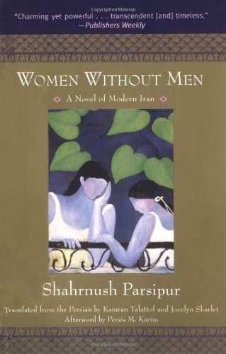 Cover of Women Without Men: A Novel of Modern Iran by Shahrnush Parsipur