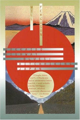Cover of Hokkaido Highway Blues: Hitchhiking Japan by Will Ferguson