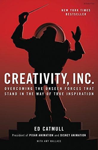 Cover of Creativity, Inc.: Overcoming the Unseen Forces That Stand in the Way of True Inspiration by Ed Catmull