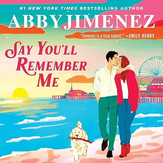 Cover of Say You'll Remember Me by Abby Jimenez