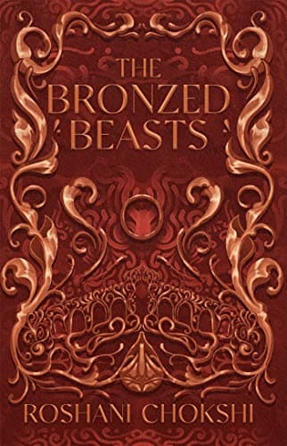 Cover of The Bronzed Beasts by Roshani Chokshi