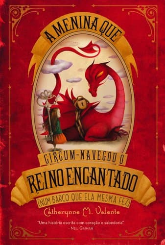 Cover of A Menina que Circum-navegou o Reino Encantado by Catherynne M. Valente
