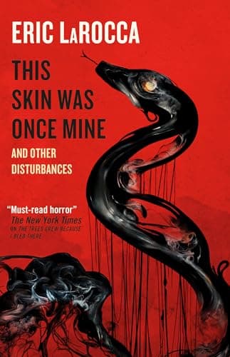 Cover of This Skin Was Once Mine and Other Disturbances by Eric LaRocca