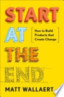 Cover of Start at the End by Matt Wallaert