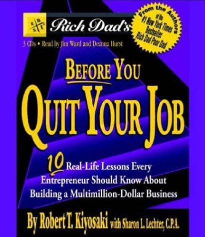 Cover of Before You Quit Your Job: 10 Real-Life Lessons Every Entrepreneur Should Know about Building a Multimillion-Dollar Business by Robert T. Kiyosaki