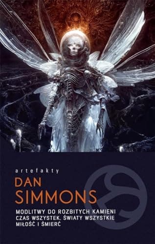Cover of Modlitwy do rozbitych kamieni. Czas wszystek, światy wszystkie. Miłość i śmierć by Dan Simmons