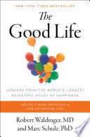 Cover of The Good Life: Lessons from the World's Longest Scientific Study of Happiness by Robert Waldinger