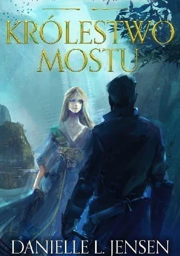 Cover of Królestwo Mostu by Danielle L. Jensen
