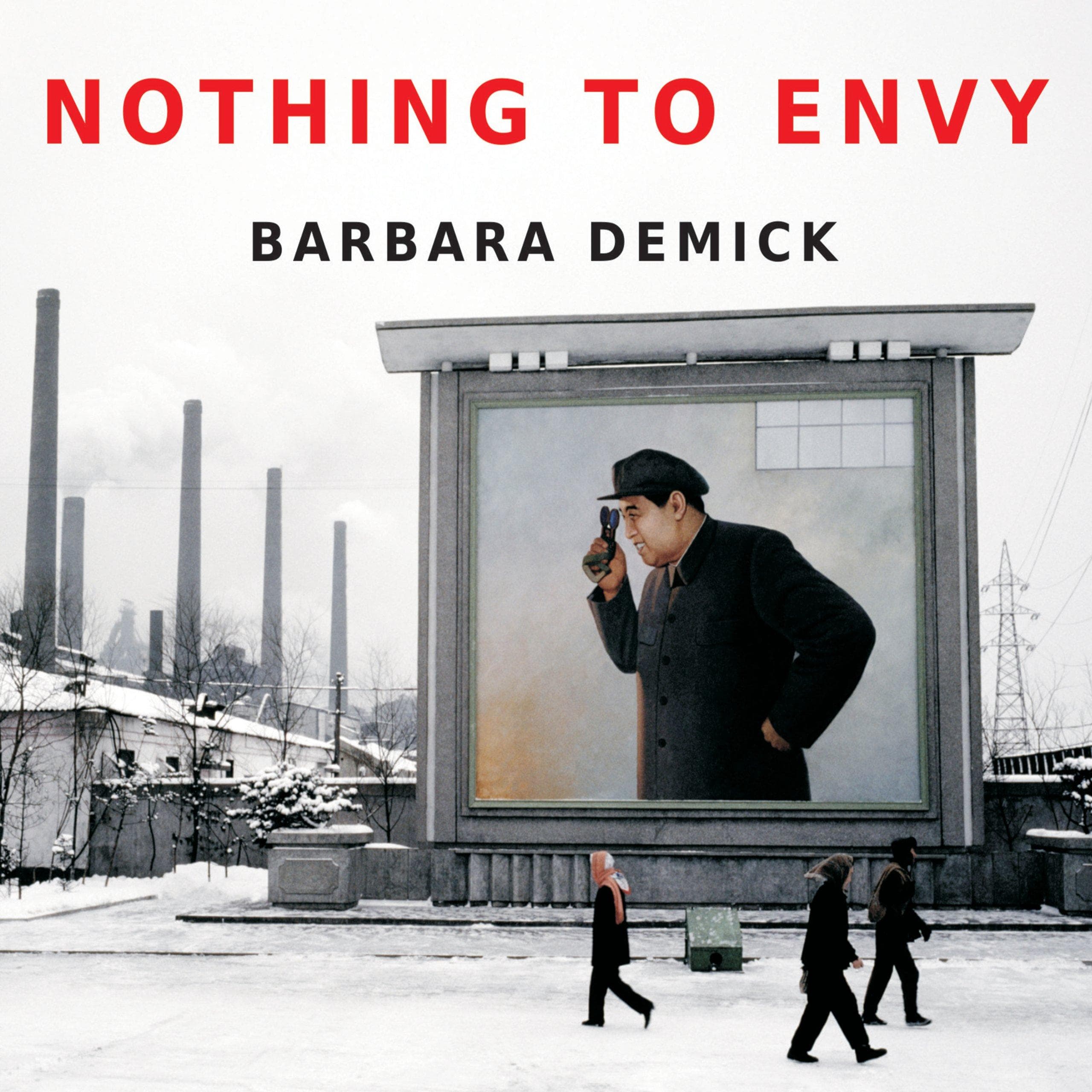 Cover of Nothing to Envy by Barbara Demick