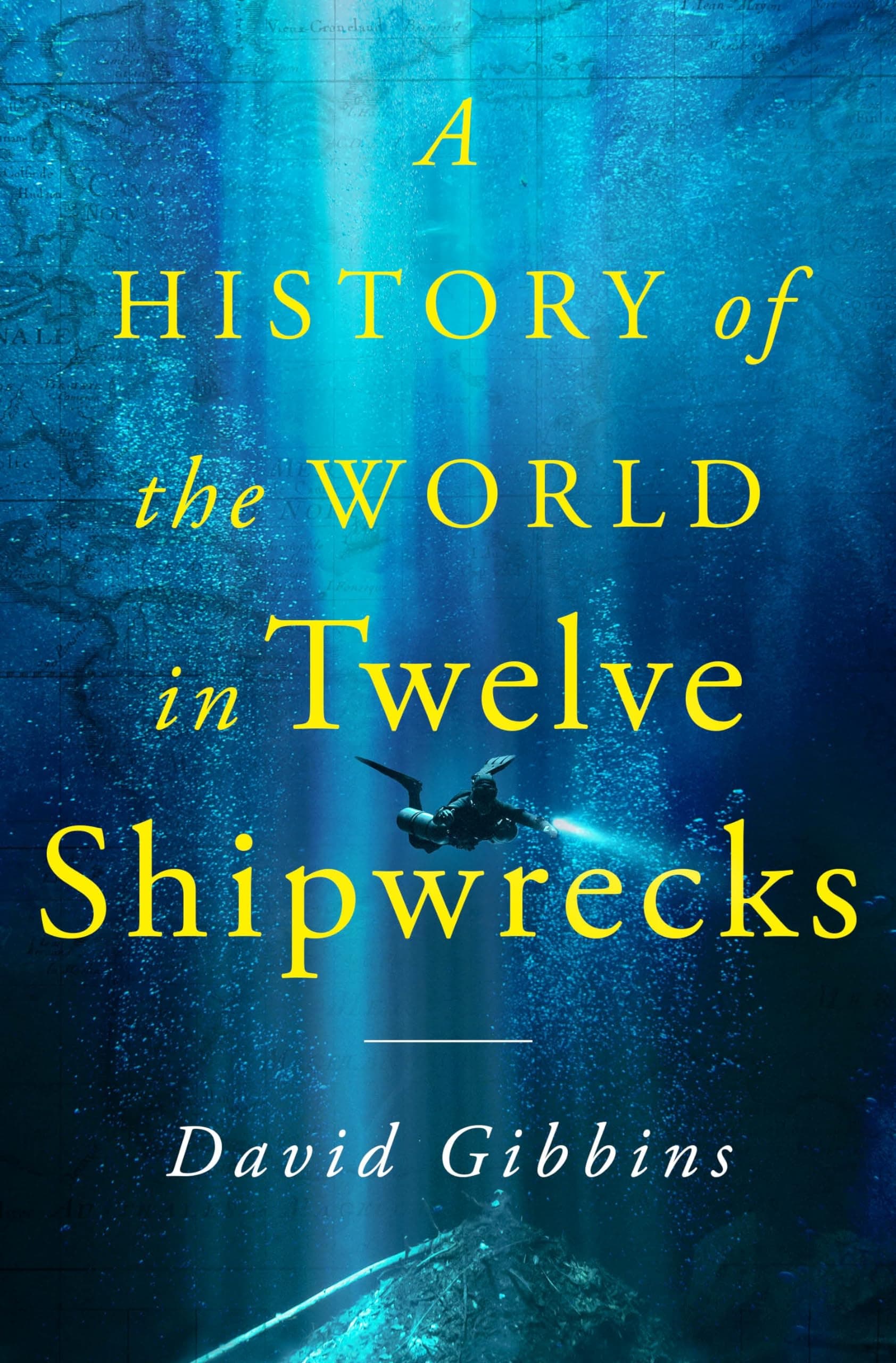 Cover of A History of the World in Twelve Shipwrecks by David Gibbins