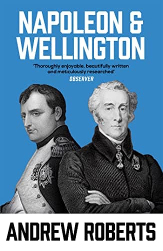 Cover of Napoleon and Wellington: The Long Duel by Roberts Andrew