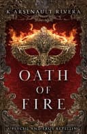 Cover of Oath of Fire by K. Arsenault Rivera