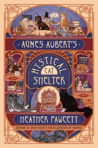 Cover of Agnes Aubert's Mystical Cat Shelter by Heather Fawcett