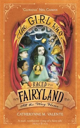 Cover of The Girl Who Raced Fairyland All the Way Home by Catherynne M. Valente
