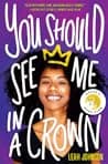 Cover of You Should See Me in a Crown by Leah Johnson
