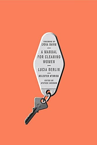 Cover of A Manual for Cleaning Women: Selected Stories by Lucia Berlin