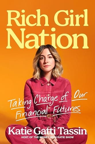 Cover of Rich Girl Nation: Taking Charge of Our Financial Futures by Katie Gatti Tassin