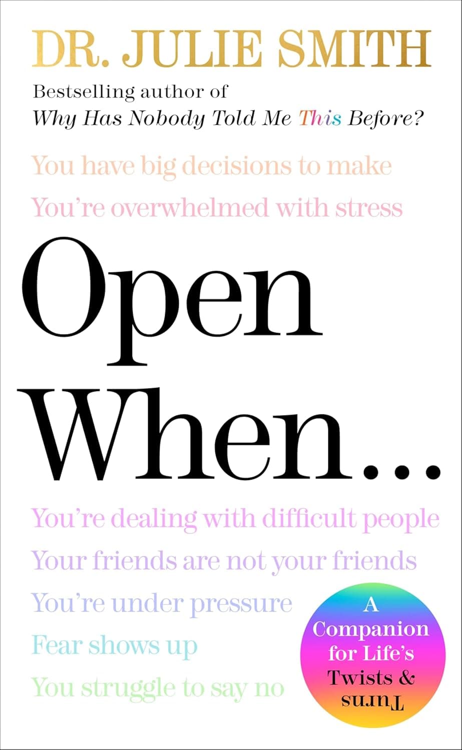 Cover of Open When: A Companion for Life’s Twists & Turns―Research-Backed Skills for Managing Vulnerability and Responding to Mental Health Challenges by Julie Smith
