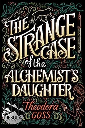 Cover of The Strange Case of the Alchemist's Daughter by Theodora Goss