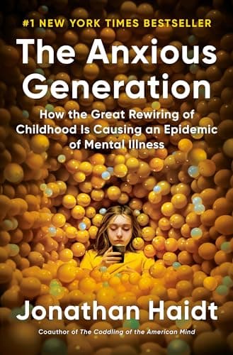 Cover of The Anxious Generation: How the Great Rewiring of Childhood is Causing an Epidemic of Mental Illness by Jonathan Haidt