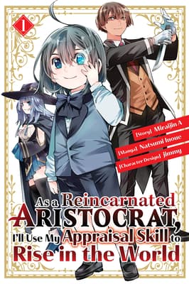 Cover of As a Reincarnated Aristocrat, I'll Use My Appraisal Skill to Rise in the World, Vol. 1 by Natsumi Inoue