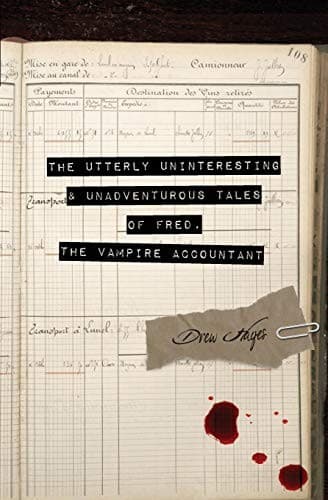 Cover of The Utterly Uninteresting and Unadventurous Tales of Fred, the Vampire Accountant by Drew Hayes