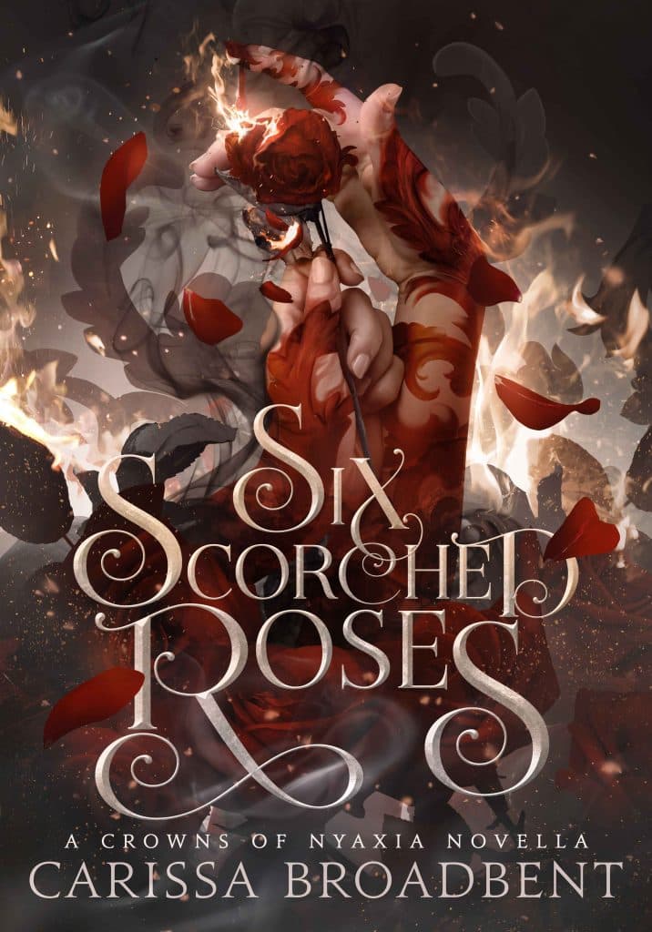 Cover of Six Scorched Roses by Carissa Broadbent
