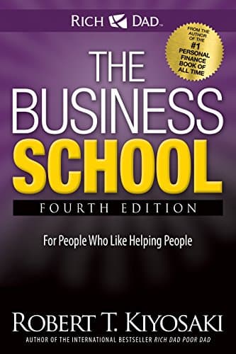 Cover of The Business School: The Eight Hidden Values of a Network Marketing Business by Robert T. Kiyosaki