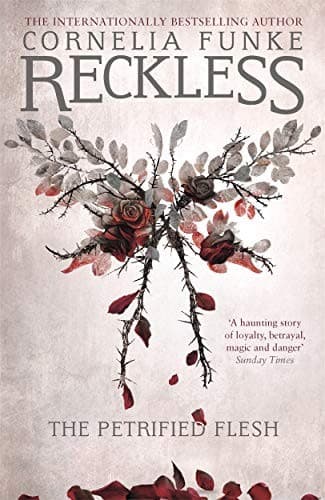 Cover of Reckless I: The Petrified Flesh by Cornelia Funke