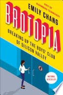 Cover of Brotopia: Breaking Up the Boys' Club of Silicon Valley by Emily Chang